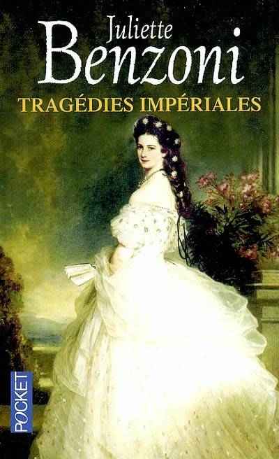 Tragédies impériales | Juliette Benzoni