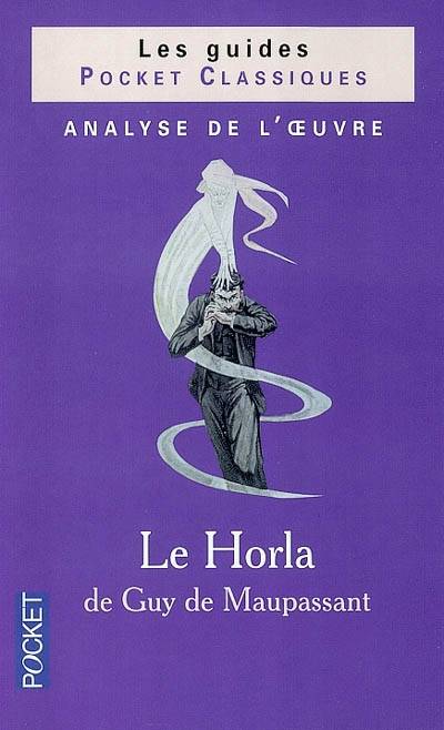 Le Horla de Guy de Maupassant : analyse de l'oeuvre | Gerard Gengembre