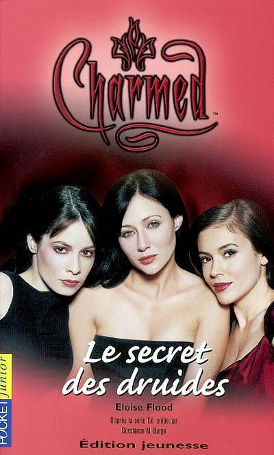 Charmed. Vol. 8. Le secret des druides | Eloise Flood, Nouannipha Simon, Florence Mantran