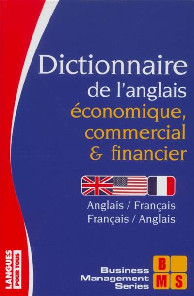 Dictionnaire de l'anglais économique, commercial et financier : anglais-français, français-anglais | Michel Marcheteau, Lionel Dahan, Charles Pelloux