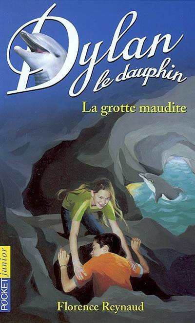 Dylan le dauphin. Vol. 10. La grotte maudite | Florence Reynaud