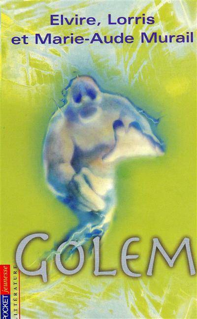 Golem | Elvire Murail, Lorris Murail, Marie-Aude Murail