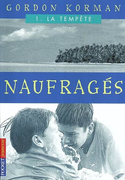 Les naufragés. Vol. 1. La tempête | Gordon Korman