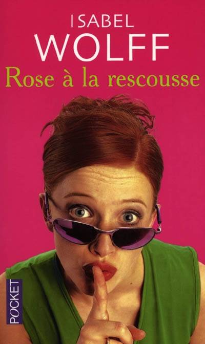 Rose à la rescousse | Isabel Wolff, Denyse Beaulieu