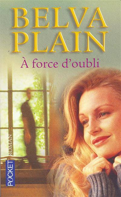 A force d'oubli | Belva Plain, Rebecca Satz