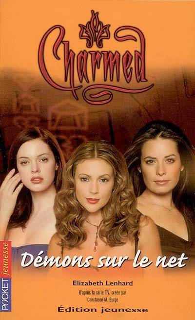 Charmed. Vol. 14. Démons sur le net | Elizabeth Lenhard, Florence Mantran