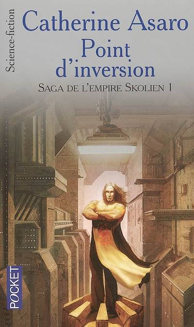 Saga de l'Empire skolien. Vol. 1. Point d'inversion | Catherine Asaro, Xavier Spinat