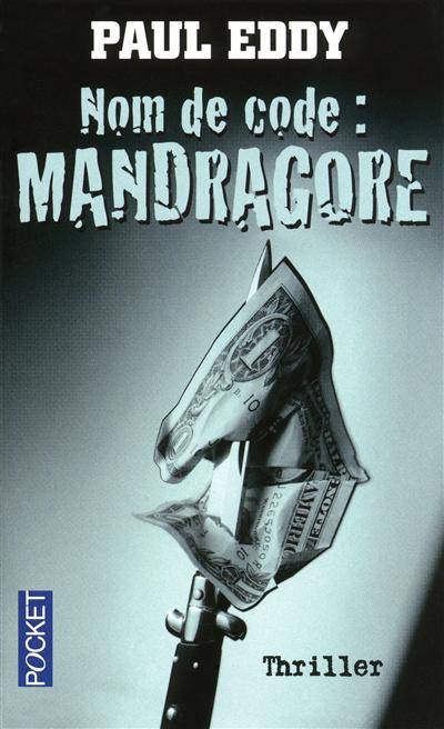 Nom de code : Mandragore | Paul Eddy, Michèle Garène