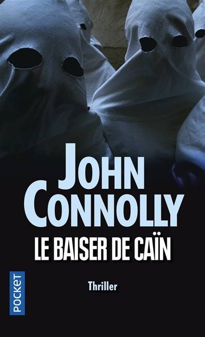 Le baiser de Caïn | John Connolly, Jacques Martinache