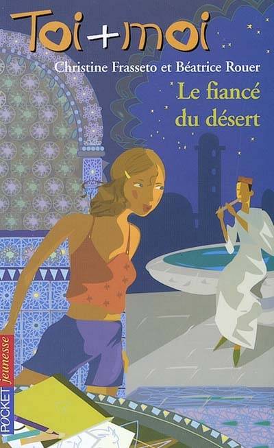 Le fiancé du désert | Christine Frasseto, Béatrice Rouer