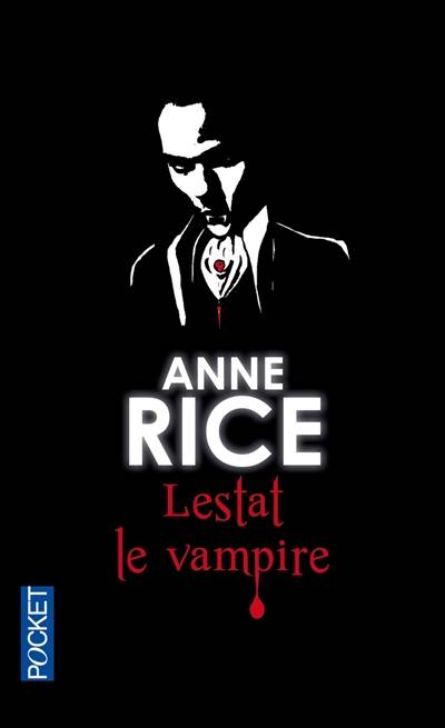 Les chroniques des vampires. Vol. 2. Lestat le vampire | Anne Rice, Béatrice Vierne