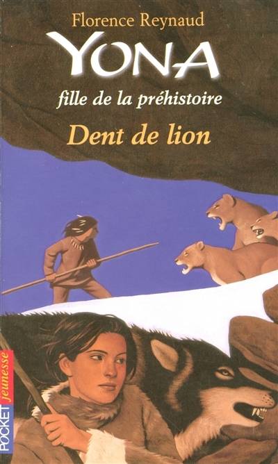 Yona, fille de la préhistoire. Vol. 2. Dent de lion | Florence Reynaud