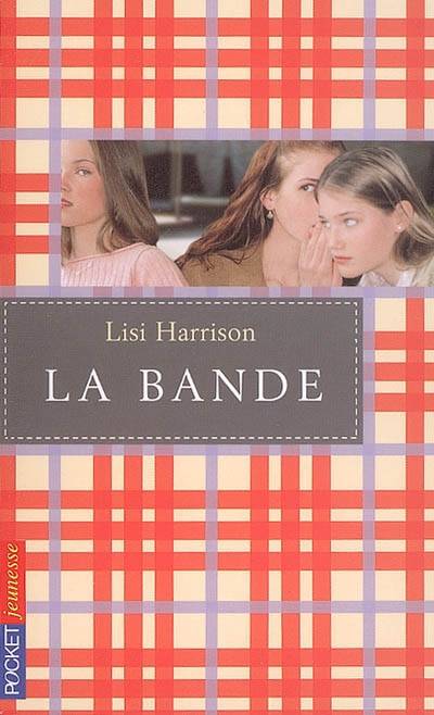 La bande. Vol. 1 | Lisi Harrison, Marianne Thirioux