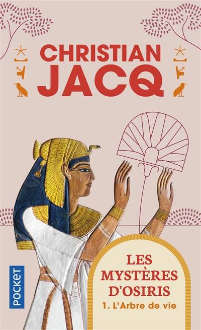 Les mystères d'Osiris. Vol. 1. L'arbre de vie | Christian Jacq