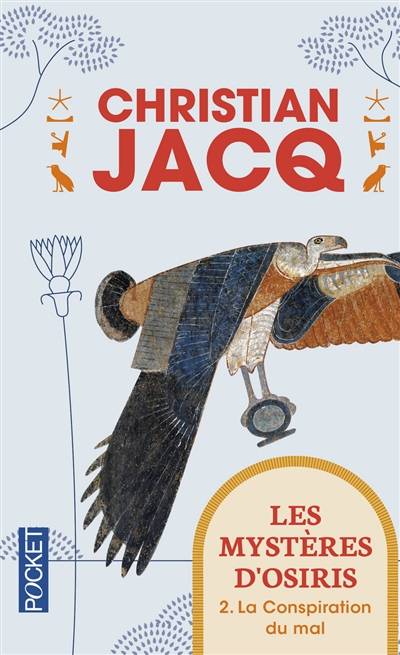 Les mystères d'Osiris. Vol. 2. La conspiration du mal | Christian Jacq