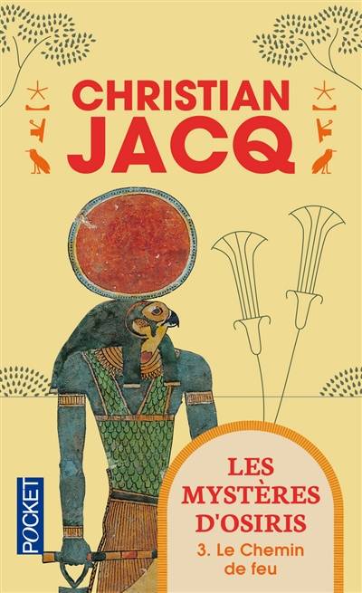 Les mystères d'Osiris. Vol. 3. Le chemin de feu | Christian Jacq