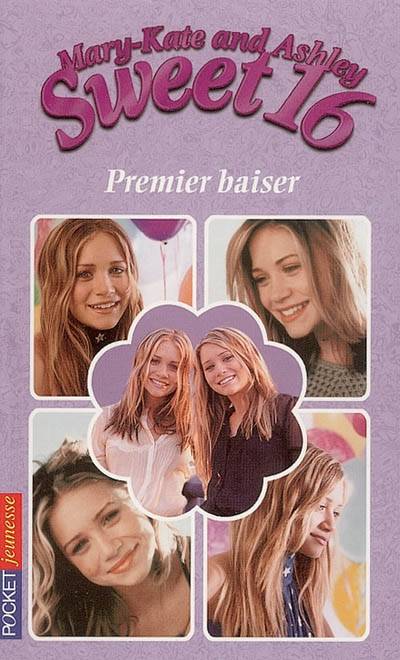 Sweet 16, Mary-Kate and Ashley. Vol. 1. Premier baiser | Emma Harrison, Marie-Suzel Inzé, Anne-Laure Malaval