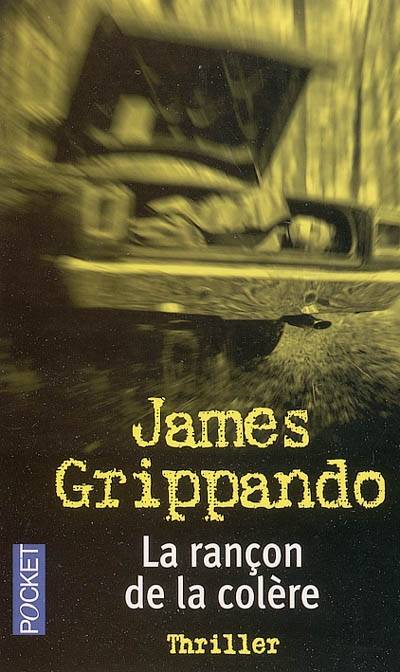 La rançon de la colère | James Grippando, Bernard Ferry