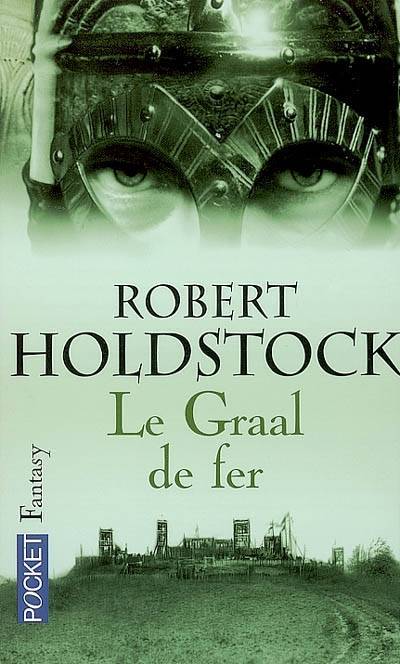 Codex Merlin. Vol. 2. Le graal de fer | Robert Holdstock