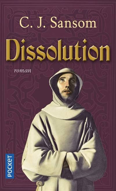 Dissolution | C.J. Sansom, Georges-Michel Sarotte