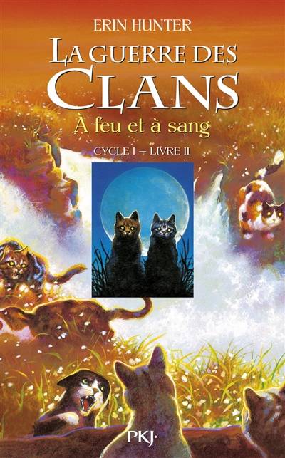 La guerre des clans : cycle 1. Vol. 2. A feu et à sang | Erin Hunter, Cécile Pournin