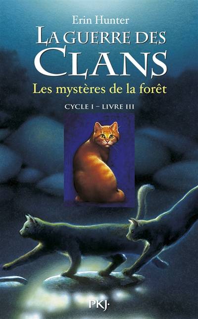 La guerre des clans : cycle 1. Vol. 3. Les mystères de la forêt | Erin Hunter, Cécile Pournin