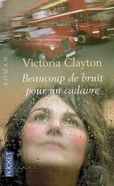 Beaucoup de bruit pour un cadavre | Victoria Clayton, Daphné Bernard