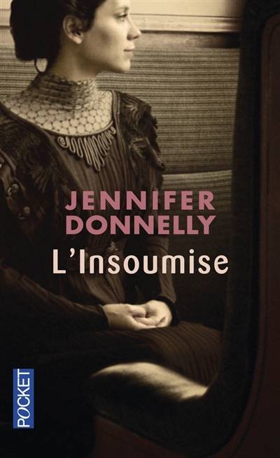 L'insoumise | Jennifer Donnelly, Rebecca Satz