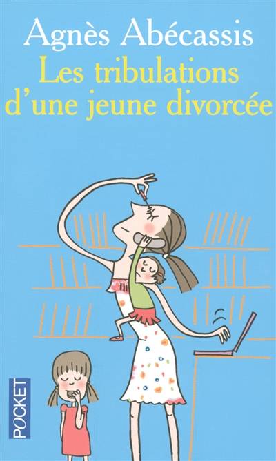 Les tribulations d'une jeune divorcée | Agnès Abécassis