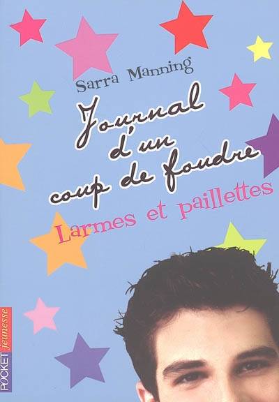 Journal d'un coup de foudre. Vol. 2. Larmes et paillettes | Sarra Manning, Julie Lafon