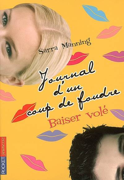 Journal d'un coup de foudre. Vol. 3. Baiser volé | Sarra Manning, Julie Lafon