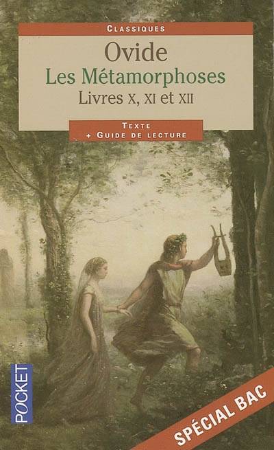 Les métamorphoses : livres X, XI et XII | Ovide, Annie Collognat