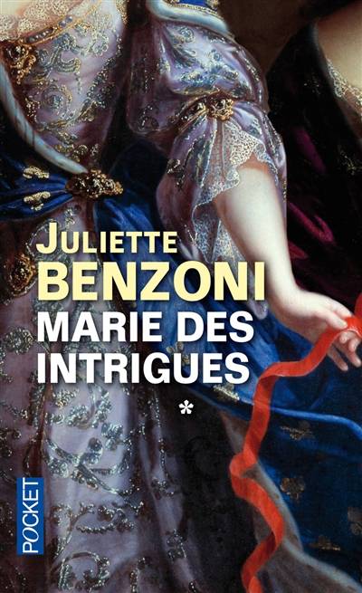 Marie. Vol. 1. Marie des intrigues | Juliette Benzoni