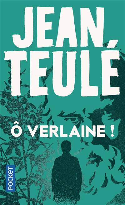 Ô Verlaine ! | Jean Teulé