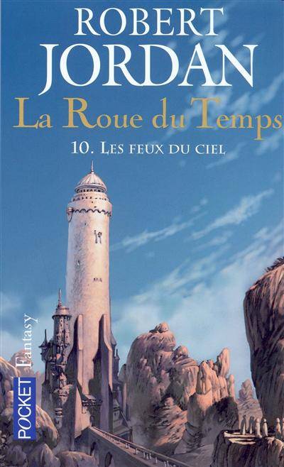 La roue du temps. Vol. 10. Les feux du ciel | Robert Jordan, Arlette Rosenblum