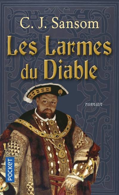 Les larmes du diable | C.J. Sansom, Françoise Du Sorbier