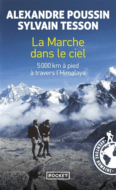 La marche dans le ciel : 5000 kilomètres à pied à travers l'Himalaya | Alexandre Poussin, Sylvain Tesson