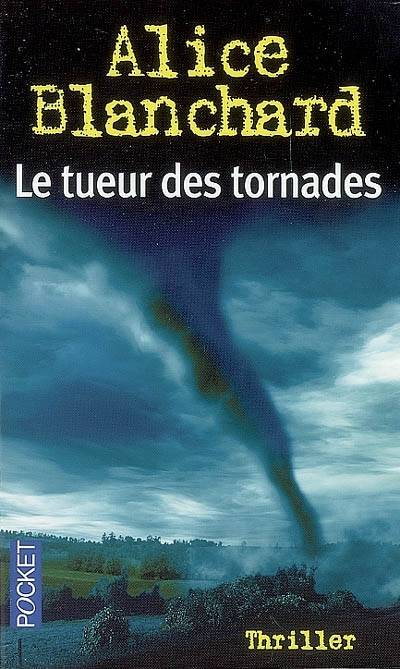 Le tueur de tornades | Alice Blanchard, Florence Hertz