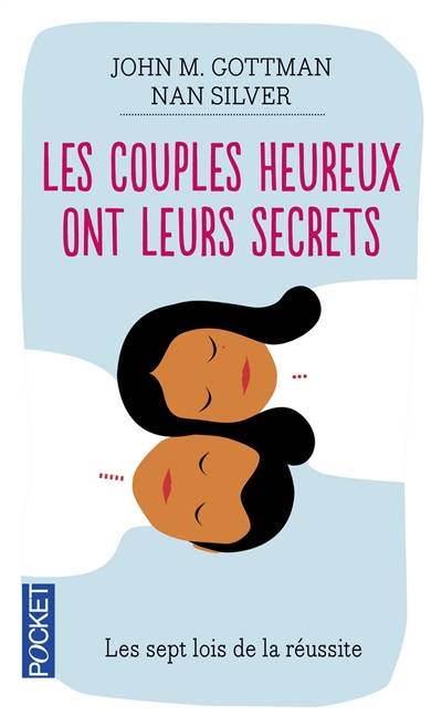 Les couples heureux ont leurs secrets : les sept lois de la réussite | John Mordechai Gottman, Nan Silver, Isabelle Delord