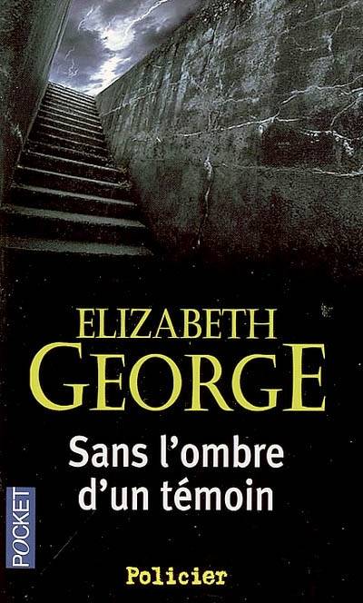 Sans l'ombre d'un témoin | Elizabeth George, Dominique Wattwiller, Hubert Tézenas