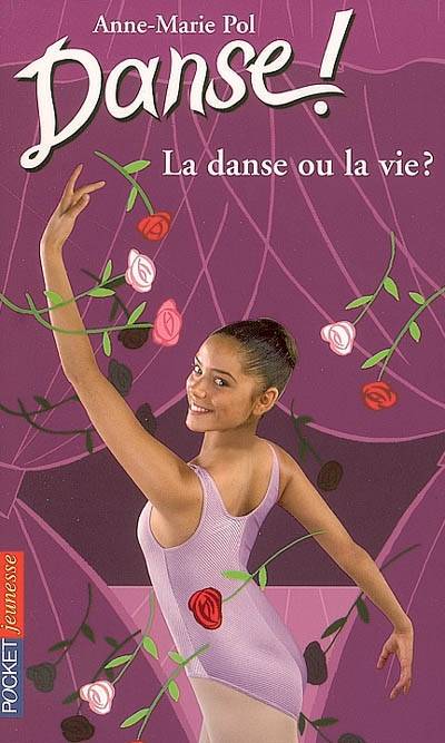 Danse !. Vol. 35. La danse ou la vie ? | Anne-Marie Pol