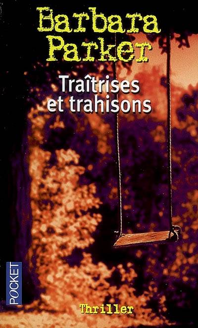 Traîtrises et trahisons | Barbara Parker, Mélanie Blanc-Jouveaux