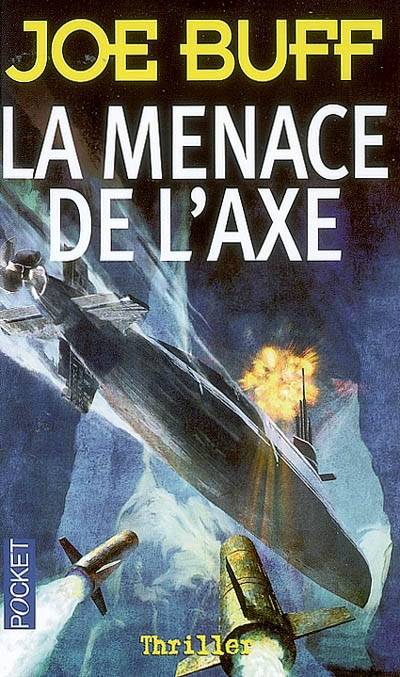 La menace de l'axe | Joe Buff, Luc de Rancourt