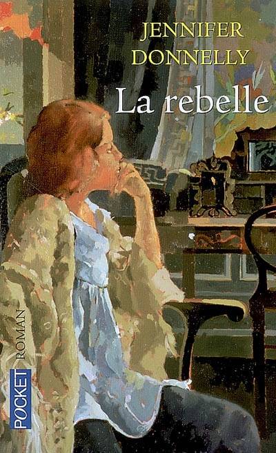 La rebelle | Jennifer Donnelly, France Camus-Pichon