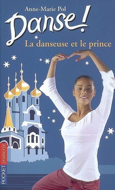 Danse !. Vol. 36. La danseuse et le prince | Anne-Marie Pol