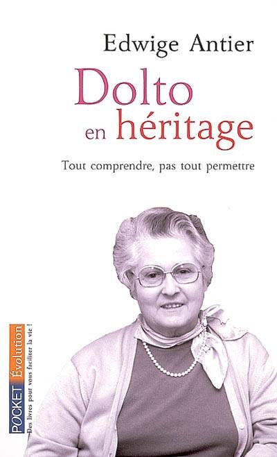 Dolto en héritage : tout comprendre, pas tout permettre | Edwige Antier