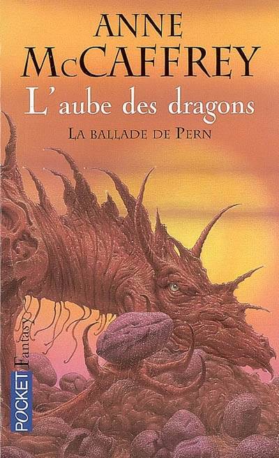 La ballade de Pern. Vol. 2006. L'aube des dragons | Anne McCaffrey, Simone Hilling