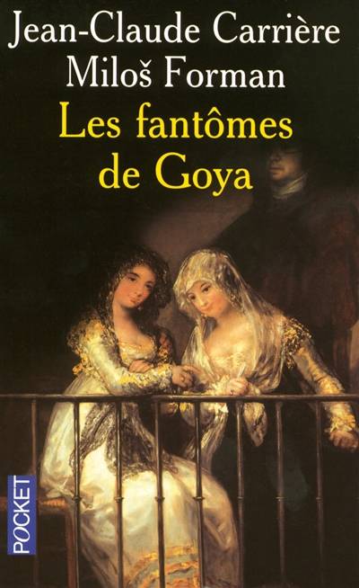 Les fantômes de Goya | Jean-Claude Carrière, Milos Forman