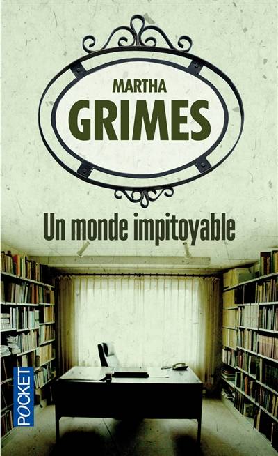 Un monde impitoyable | Martha Grimes, Philippe Safavi