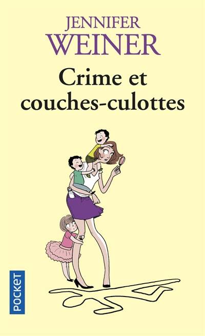 Crime et couches-culottes | Jennifer Weiner, Laure Manceau